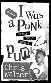 Bild vom Artikel I Was a Punk Before You Were a Punk vom Autor Chris Walter