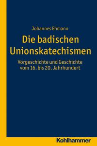 Produktbild: Die badischen Unionskatechismen