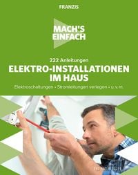 Bild vom Artikel Mach's einfach: 222 Anleitungen Elektro-Installationen im Haus vom Autor Thomas Riegler
