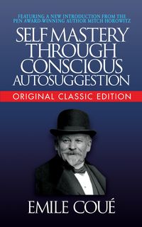 Produktbild: Self-Mastery Through Conscious Autosuggestion (Original Classic Edition)