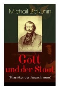 Produktbild: Gott Und Der Staat (Klassiker Des Anarchismus)