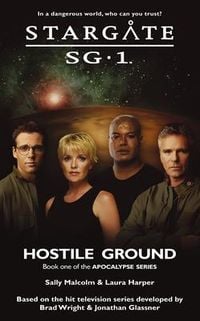 Produktbild: STARGATE SG-1 Hostile Ground (Apocalypse book 1)