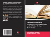 Produktbild: Efeito do recipiente de armazenamento na qualidade bacteriol&oacute;gica da &aacute;gua desionizada
