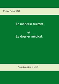 Produktbild: Le m&eacute;decin traitant et le dossier m&eacute;dical.