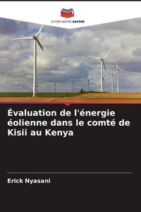 Produktbild: &Eacute;valuation de l'&eacute;nergie &eacute;olienne dans le comt&eacute; de Kisii au Kenya