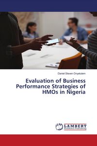 Produktbild: Evaluation of Business Performance Strategies of HMOs in Nigeria