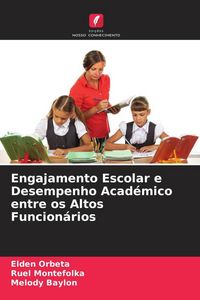 Produktbild: Engajamento Escolar e Desempenho Acad&eacute;mico entre os Altos Funcion&aacute;rios