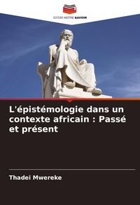 Produktbild: L'&eacute;pist&eacute;mologie dans un contexte africain : Pass&eacute; et pr&eacute;sent