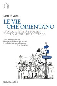 Produktbild: Le vie che orientano. Storia, identit&agrave; e potere dietro ai nomi delle strade