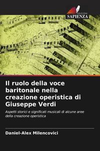 Produktbild: Il ruolo della voce baritonale nella creazione operistica di Giuseppe Verdi