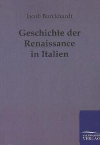 Bild vom Artikel Geschichte der Renaissance in Italien vom Autor Jacob Burckhardt