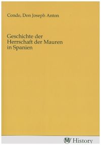 Produktbild: Geschichte der Herrschaft der Mauren in Spanien