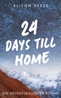Bild vom Artikel 24 Days till Home vom Autor Alison Reese