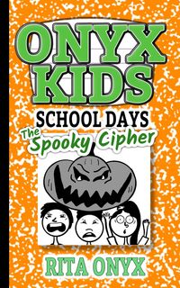 Produktbild: The Spooky Cipher (Onyx Kids School Days, #6)