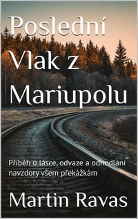 Produktbild: Poslední Vlak z Mariupolu