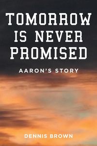 Produktbild: Tomorrow Is Never Promised