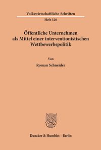 Produktbild: &Ouml;ffentliche Unternehmen als Mittel einer interventionistischen Wettbewerbspolitik.