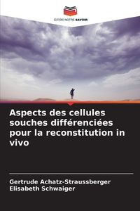 Produktbild: Aspects des cellules souches diff&eacute;renci&eacute;es pour la reconstitution in vivo