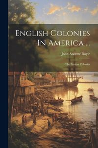 Produktbild: English Colonies In America ...: The Puritan Colonies