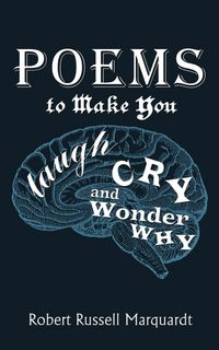 Produktbild: Poems to Make You Laugh, Cry, and Wonder Why
