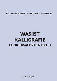 Produktbild: Was ist Kalligrafie der internationalen Politik?