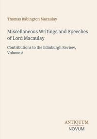 Produktbild: Miscellaneous Writings and Speeches of Lord Macaulay