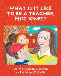Produktbild: What Is It Like To Be A Teacher, Miss Jones?