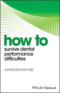 Produktbild: How to Survive Dental Performance Difficulties