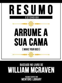 Produktbild: Resumo Estendido - Arrume A Sua Cama (Make Your Bed) - Baseado No Livro De William Mcraven