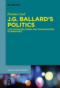 Produktbild: J.G. Ballard&rsquo;s Politics