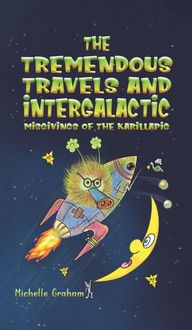 Produktbild: Graham, M: Tremendous Travels and Intergalactic Misgivings o