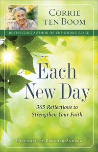 Bild vom Artikel Each New Day: 365 Reflections to Strengthen Your Faith vom Autor Corrie ten Boom