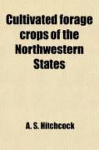 Produktbild: Cultivated Forage Crops of the Northwestern States