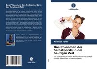 Produktbild: Das Ph&auml;nomen des Selbstmords in der heutigen Zeit