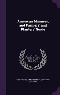 Produktbild: American Manures; and Farmers' and Planters' Guide