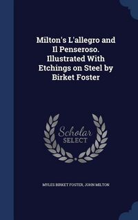 Produktbild: Milton's L'allegro and Il Penseroso. Illustrated With Etchings on Steel by Birket Foster