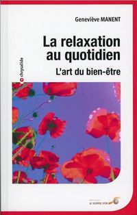 Produktbild: La relaxation au quotidien : l'art du bien-&ecirc;tre