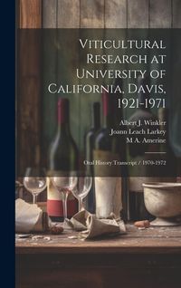 Produktbild: Viticultural Research at University of California, Davis, 1921-1971: Oral History Transcript / 1970-1972