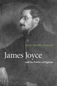 Produktbild: James Joyce and the Politics of Egoism