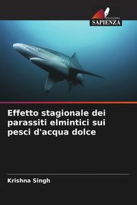 Produktbild: Effetto stagionale dei parassiti elmintici sui pesci d'acqua dolce