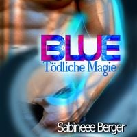 Produktbild: BLUE - t&ouml;dliche Magie