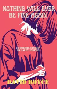 Produktbild: Nothing Will Ever Be Fine Again
