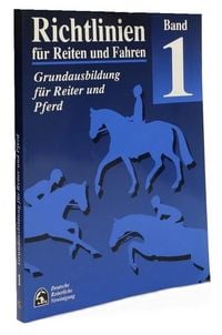 Produktbild: Richtlinien f&uuml;r Reiten und Fahren 1. Grundausbildung f&uuml;r Reiter und Pferd