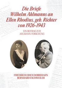 Produktbild: Die Briefe Wilhelm Ahlmanns an Ellen Rhodius, geb. Richter, von 1926-1943