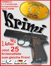 Bild vom Artikel 6+3 knisternde Kurzgeschichten - Genre Krimi - 3 Krimis als Zugabe vom Autor Renate Sültz