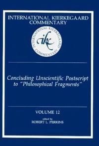 Produktbild: International Kierkegaard Commentary Volume 12: Concluding Unscientific Postscript to "Philosophical Fragments"