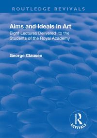 Produktbild: Clausen, G: Revival: Aims and Ideals in Art (1906)