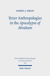 Produktbild: Yetzer Anthropologies in the Apocalypse of Abraham