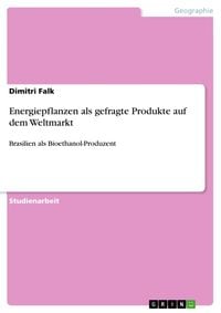 Produktbild: Energiepflanzen als gefragte Produkte auf dem Weltmarkt