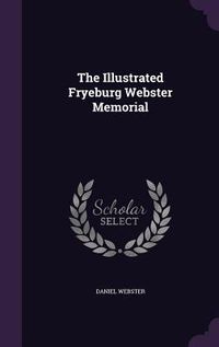 Produktbild: The Illustrated Fryeburg Webster Memorial